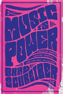 A zene hatalom: Népdalok, társadalmi igazságosság és a változás akarata - Music Is Power: Popular Songs, Social Justice, and the Will to Change
