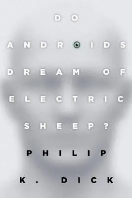 Álmodnak-e az androidok elektromos bárányokról? - Do Androids Dream of Electric Sheep?