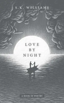 Éjszakai szerelem: Egy verseskötet - Love by Night: A Book of Poetry
