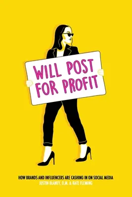 Will Post for Profit: Hogyan kaszálnak a márkák és az influencerek a közösségi médiában - Will Post for Profit: How Brands and Influencers Are Cashing in on Social Media