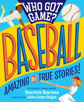 Who Got Game?: Baseball: Elképesztő, de igaz történetek! - Who Got Game?: Baseball: Amazing But True Stories!