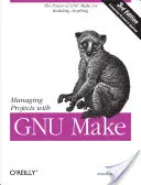 Projektek kezelése a GNU Make segítségével - Managing Projects with GNU Make