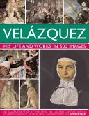 Velazquez: Élet és művek 500 képben - Velazquez: Life & Works in 500 Images