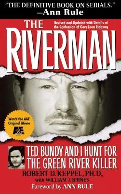 A Riverman: Ted Bundy és én vadászunk a Green River-i gyilkos után - The Riverman: Ted Bundy and I Hunt for the Green River Killer