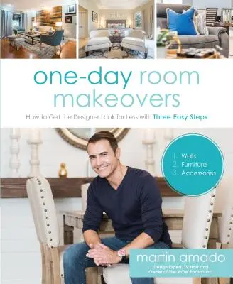 Egynapos szoba átalakítása: Hogyan lehet a tervezői megjelenés kevesebbért három egyszerű lépésben - One-Day Room Makeovers: How to Get the Designer Look for Less with Three Easy Steps