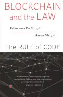 Blockchain és a jog: A kódok szabálya - Blockchain and the Law: The Rule of Code