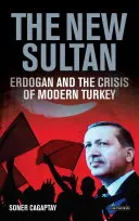 Az új szultán: Erdogan és a modern Törökország válsága - The New Sultan: Erdogan and the Crisis of Modern Turkey