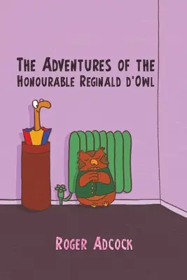 A tiszteletreméltó Reginald d'Owl kalandjai - The Adventures of the Honourable Reginald d'Owl