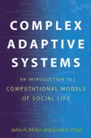 Komplex adaptív rendszerek: An Introduction to Computational Models of Social Life: An Introduction to Computational Models of Social Life (Bevezetés a társadalmi élet számítógépes modelljeibe) - Complex Adaptive Systems: An Introduction to Computational Models of Social Life: An Introduction to Computational Models of Social Life