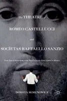 Romeo Castellucci és Socetas Raffaello Sanzio színháza: Az ikontól az ikonoklasztikáig, a szótól a képig, a szimbólumtól az allegóriáig. - The Theatre of Romeo Castellucci and Socetas Raffaello Sanzio: From Icon to Iconoclasm, from Word to Image, from Symbol to Allegory