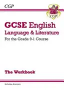 GCSE Angol nyelv és irodalom munkafüzet - a 9-1-es fokozatú tanfolyamokhoz (válaszokat is tartalmaz) - GCSE English Language and Literature Workbook - for the Grade 9-1 Courses (includes Answers)