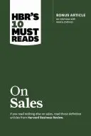 A Hbr 10 kötelező olvasmánya az értékesítésről (Andris Zoltners bónuszinterjújával) (A Hbr 10 kötelező olvasmánya) - Hbr's 10 Must Reads on Sales (with Bonus Interview of Andris Zoltners) (Hbr's 10 Must Reads)