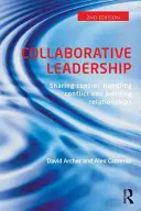 Collaborative Leadership: Kapcsolatépítés, konfliktuskezelés és az irányítás megosztása - Collaborative Leadership: Building Relationships, Handling Conflict and Sharing Control