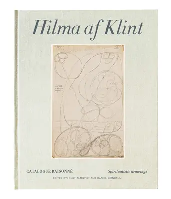 Hilma AF Klint: Spiritualista rajzok 1896-1905: Catalogue Raisonn I. kötet - Hilma AF Klint: Spiritualistic Drawings 1896-1905: Catalogue Raisonn Volume I