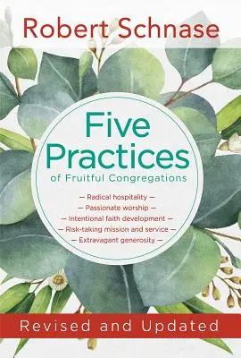 A gyümölcsöző gyülekezetek öt gyakorlata: Felülvizsgált és frissített - Five Practices of Fruitful Congregations: Revised and Updated