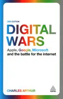 Digitális háborúk: Az Apple, a Google, a Microsoft és az internetért folytatott csata - Digital Wars: Apple, Google, Microsoft and the Battle for the Internet