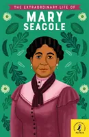 Mary Seacole rendkívüli élete - Extraordinary Life of Mary Seacole