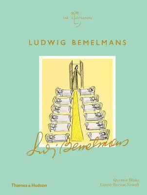 Ludwig Bemelmans: Bemelmans: Az illusztrátorok - Ludwig Bemelmans: The Illustrators