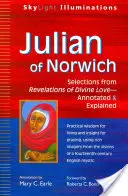 Julian of Norwich: Válogatások az Isteni szeretet kinyilatkoztatásaiból - jegyzetelve és magyarázva - Julian of Norwich: Selections from Revelations of Divine Love--Annotated & Explained