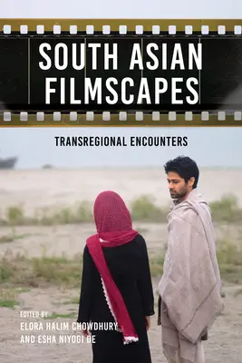 Dél-ázsiai filmszínterek: Transzregionális találkozások - South Asian Filmscapes: Transregional Encounters