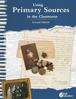 Elsődleges források használata az osztályteremben, 2. kiadás - Using Primary Sources in the Classroom, 2nd Edition