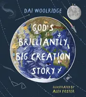 Isten ragyogóan nagy teremtéstörténete - God's Brilliantly Big Creation Story