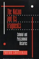 Národ a jeho fragmenty: Koloniální a postkoloniální dějiny: Fragmenty národů: koloniální a postkoloniální dějiny. - The Nation and Its Fragments: Colonial and Postcolonial Histories