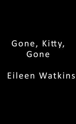 Elment, cica, elment - Gone, Kitty, Gone