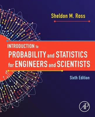 Bevezetés a valószínűségszámításba és statisztikába mérnökök és tudósok számára - Introduction to Probability and Statistics for Engineers and Scientists