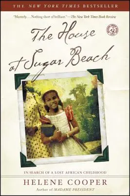 The House at Sugar Beach: Egy elveszett afrikai gyermekkor nyomában - The House at Sugar Beach: In Search of a Lost African Childhood