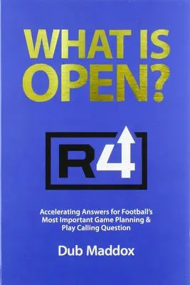 Ami nyitva van: Gyorsító válaszok a futball legfontosabb játéktervezési és játékmegbeszélési kérdésére - What Is Open: Accelerating Answers for Football's Most Important Game Planning & Play Calling Question