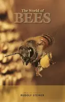 A méhek világa: Rudolf Steiner műveiből - The World of Bees: From the Work of Rudolf Steiner