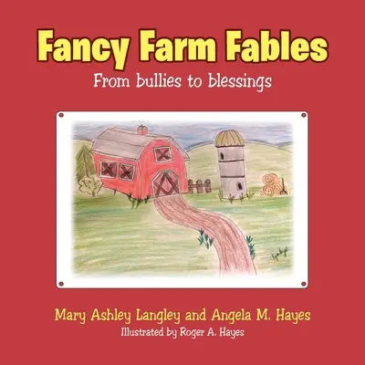 Fancy Farm Fables: A zsarnokoktól az áldásig - Fancy Farm Fables: From Bullies to Blessings