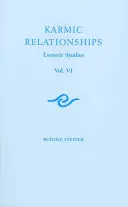 Karmikus kapcsolatok 6: Ezoterikus tanulmányok (Cw 235, 236, 240) - Karmic Relationships 6: Esoteric Studies (Cw 235, 236, 240)