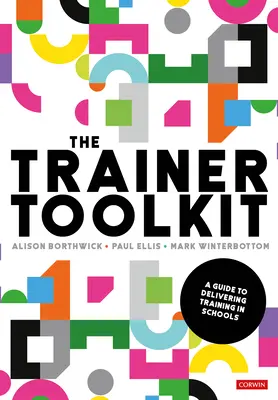 Az oktatói eszköztár: Útmutató az iskolai képzés megvalósításához - The Trainer Toolkit: A Guide to Delivering Training in Schools