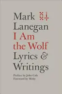 Én vagyok a farkas: Lyrics and Writings - I Am the Wolf: Lyrics and Writings