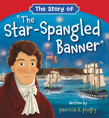 A csillagos-sávos zászló története - The Story of the Star-Spangled Banner