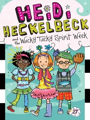 Heidi Heckelbeck és a Wacky Tacky Spirit Hét, 27 - Heidi Heckelbeck and the Wacky Tacky Spirit Week, 27