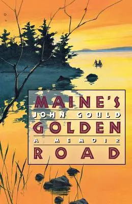 Maine aranyútja: A Memoir - Maine's Golden Road: A Memoir