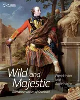 Vad és fenséges - Romantikus látomások Skóciáról - Wild and Majestic - Romantic Visions of Scotland