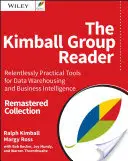 The Kimball Group Reader: Könyörtelenül gyakorlatias eszközök az adattárházakhoz és az üzleti intelligenciához Remastered Collection (felújított gyűjtemény) - The Kimball Group Reader: Relentlessly Practical Tools for Data Warehousing and Business Intelligence Remastered Collection