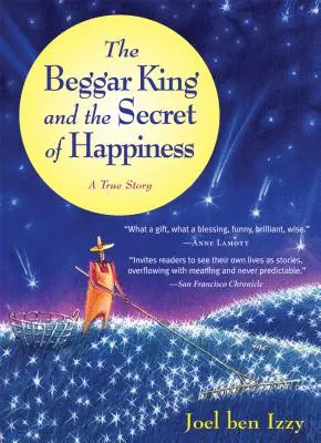 A kolduskirály és a boldogság titka: Egy igaz történet - The Beggar King and the Secret of Happiness: A True Story