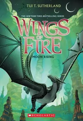 Holdfelkelte (A tűz szárnyai, 6. könyv), 6 - Moon Rising (Wings of Fire, Book 6), 6