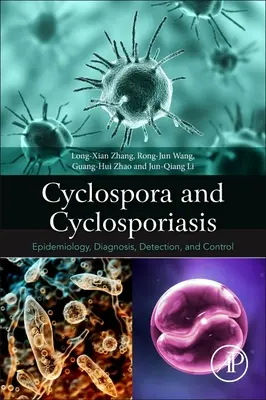 Cyclospora és cyclosporiasis - Epidemiológia, diagnózis, kimutatás és ellenőrzés - Cyclospora and Cyclosporiasis - Epidemiology, Diagnosis, Detection, and Control