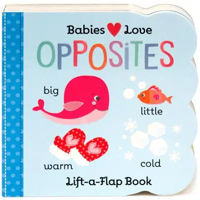 A babák szeretik az ellentéteket - Babies Love Opposites