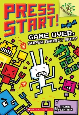 Game Over, Szupernyúlfiú! egy ágas-bogas könyv (Press Start! #1), 1 - Game Over, Super Rabbit Boy! a Branches Book (Press Start! #1), 1