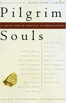 Zarándoklelkek: Spirituális önéletrajzok gyűjteménye - Pilgrim Souls: A Collection of Spiritual Autobiography