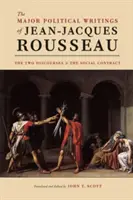 Jean-Jacques Rousseau főbb politikai írásai: Rousseau József: A két beszéd és a Társadalmi szerződés - The Major Political Writings of Jean-Jacques Rousseau: The Two Discourses and the Social Contract