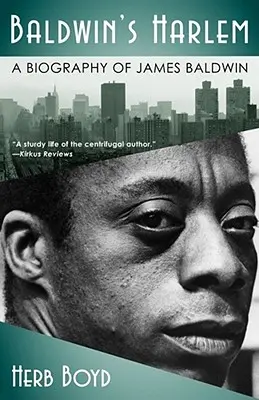 Baldwin Harlemje: James Baldwin életrajza - Baldwin's Harlem: A Biography of James Baldwin