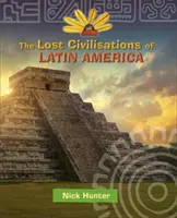 Reading Planet KS2 - Latin-Amerika elveszett civilizációi - 8. szint: Szupernova (Piros+ sáv) - Reading Planet KS2 - The Lost Civilisations of Latin America - Level 8: Supernova (Red+ band)